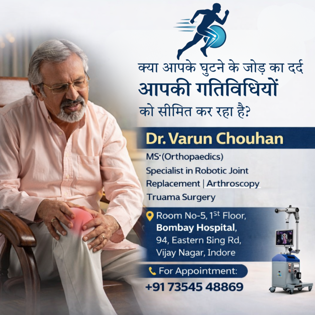 Robotic joint replacement surgery in Indore by Dr. Varun Chouhan